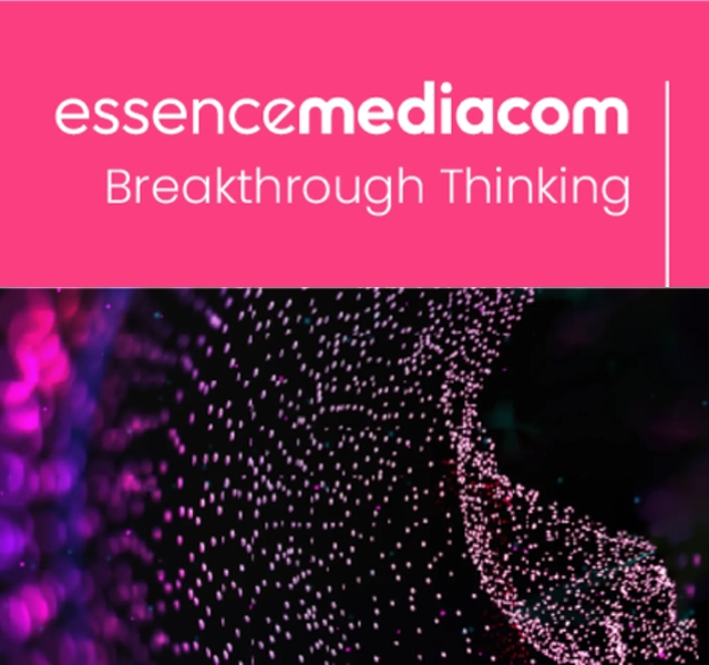 EssenceMediacom - Breaktrough thinking
