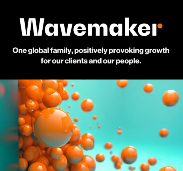 Wavemaker - One global family, positively provoking growth for our clients and out people.