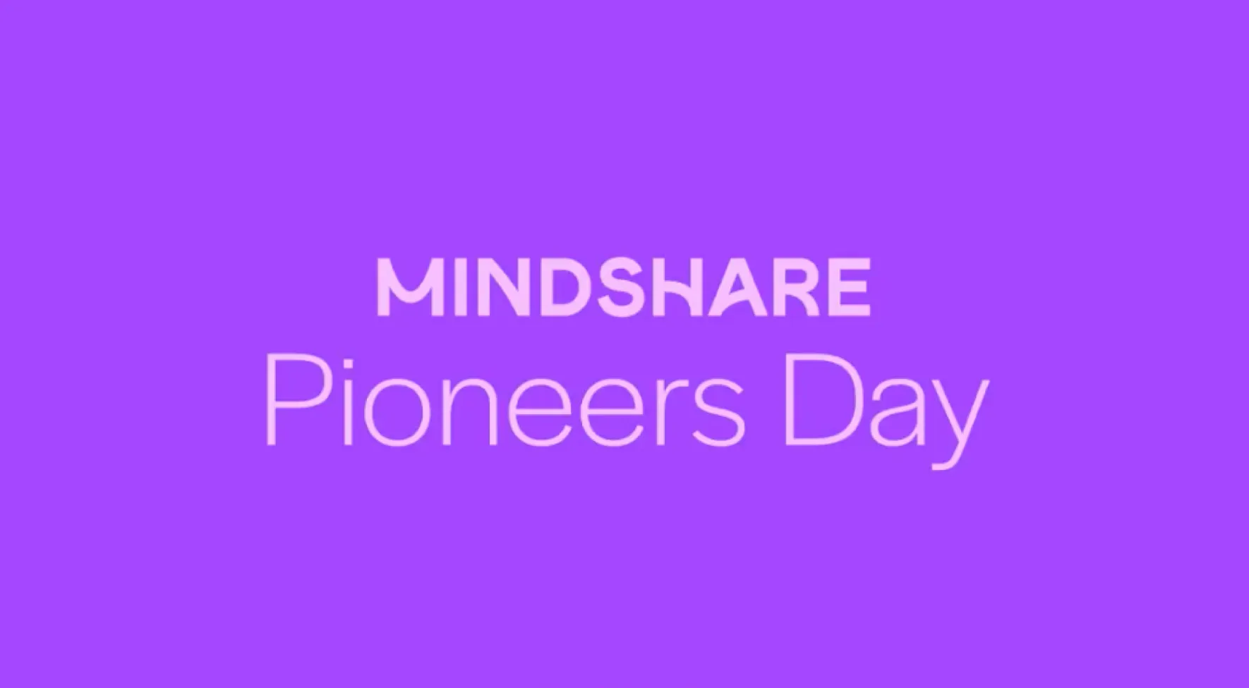 Mindshare - Pioneers Day
