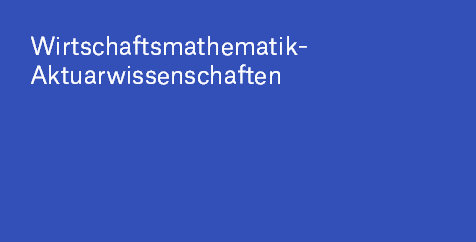 Wirtschaftsmathematik / Aktuarwissenschaften